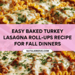 Baked Turkey Lasagna Roll-Ups Recipe