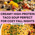 high Protein Creamy Taco Soup Recipe