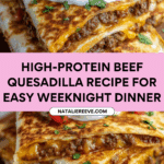 High-Protein Beef Quesadilla Recipe